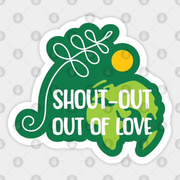 Shout-out out of love white typo T-Shirt Sticker by C.Code
